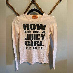 Juicy Couture Pink Long Sleeve Tee “how to be a juicy girl be nice”
